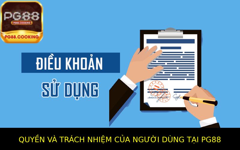 Quyền và trách nhiệm của mỗi người dùng tại Pg88