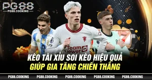 Kèo Tài Xỉu - Soi Kèo Hiệu Quả Giúp Gia Tăng Chiến Thắng