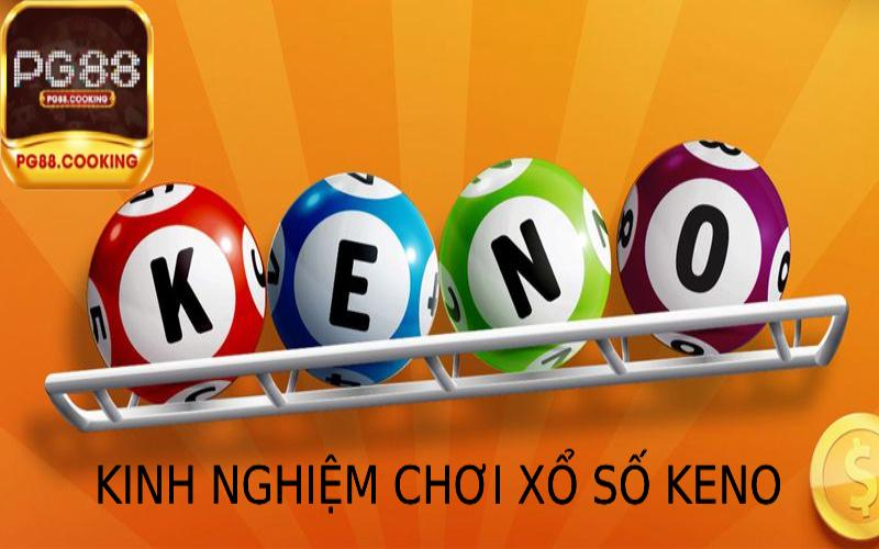 Kinh Nghiệm Chơi xổ số keno Mang Lại Thành Công