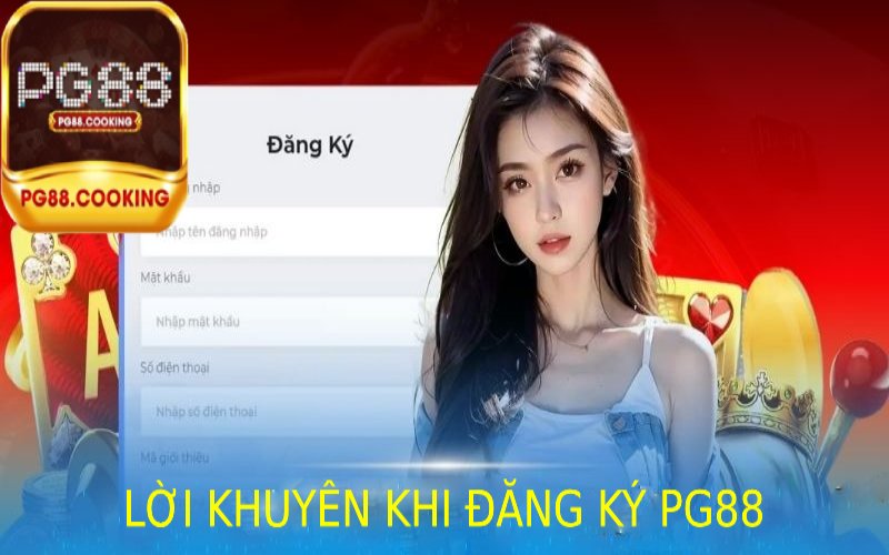 Lời Khuyên Khi Đăng Ký Pg88