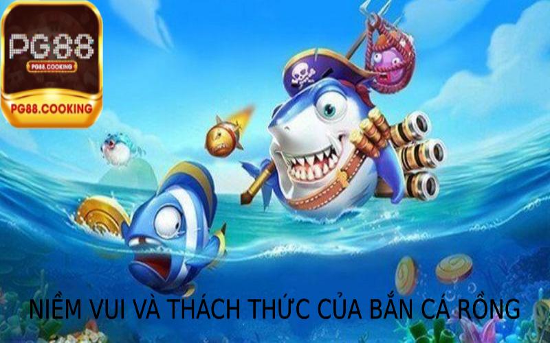 Tận Hưởng Niềm Vui và Thách Thức của Bắn Cá Rồng Cùng Bạn Bè