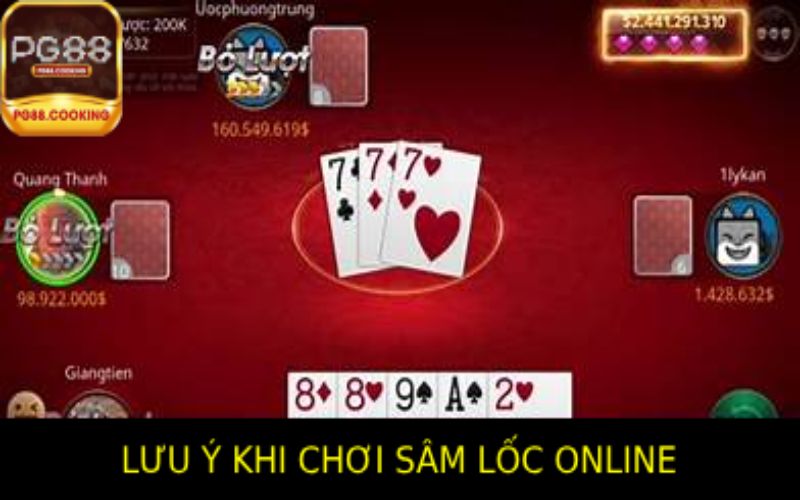 Những Lưu Ý Quan Trọng Cho Người Chơi Sâm Lốc Online