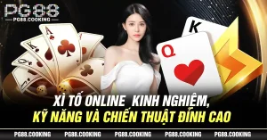 Xì Tố Online - Kinh Nghiệm, Kỹ Năng Và Chiến Thuật Đỉnh Cao