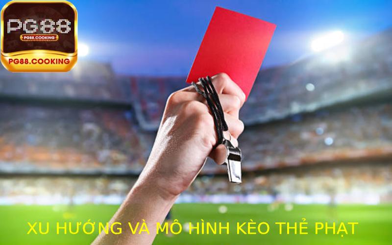 Phân tích xu hướng và mô hình kèo thẻ phạt 