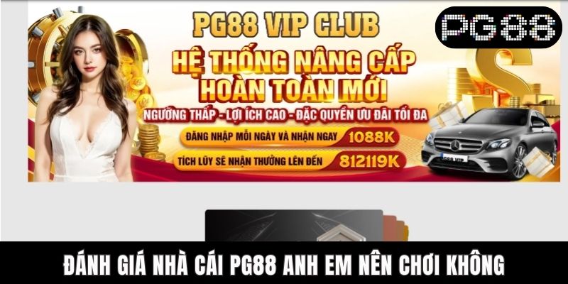 Đánh giá nhà cái PG88 anh em nên chơi không