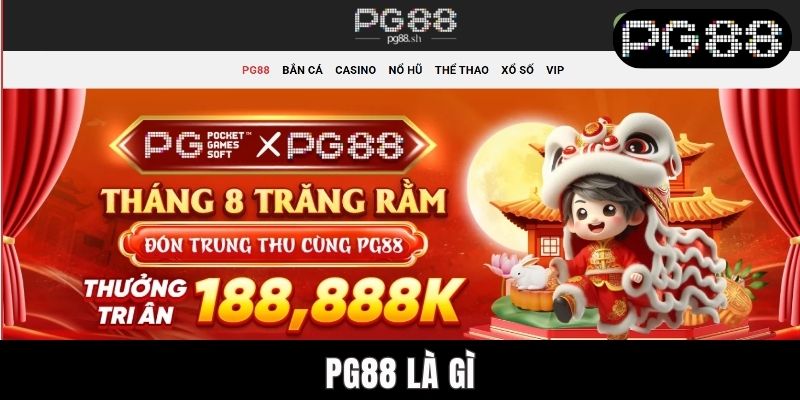 PG88 Là Gì - Thương Hiệu Uy Tín Với Hơn 30 Triệu Hội Viên